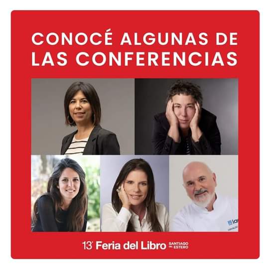 Estos oradores y muchos más te esperan en la Feria Del Libro Santiago del Estero 